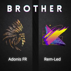 RemLed - Brother (Adonis FR Remix)