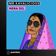 Premiere: Mr. Kavalicious - Mera Dil - Mr. Kavalicious
