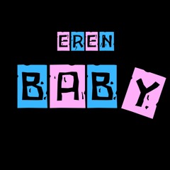 EREN - BABY (BRANDY EDIT)