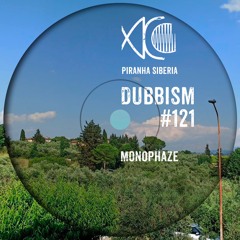 DUBBISM #121 - Monophaze