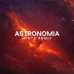 Astronomia (Mintz Remix)