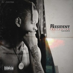 Mr President (feat. Flavour B)