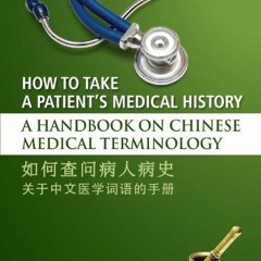 Read EBOOK 🖋️ How to Take a Patient's Medical History -- A Handbook on Chinese Medic