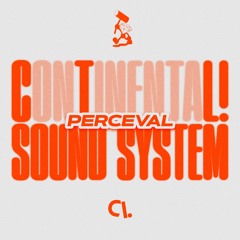 CONTINENTAL! SOUND SYSTEM #2 w/ Perceval