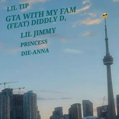 GTA WITH THE FAM (FEAT) Diddly D, Lil Jimmy, Princess DIE-anna