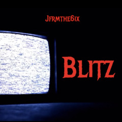 Blitz - Jfrmthe6ix
