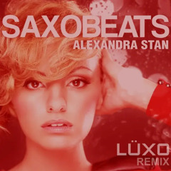 Alexandra Stan - Mr. Saxobeat - LÜXO Afro Remix [Peak #5 Hypeddit]