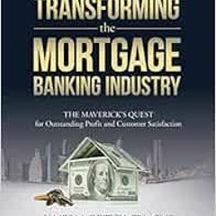 ❤️ Download Digitally Transforming the Mortgage Banking Industry: The Maverick's Quest for O
