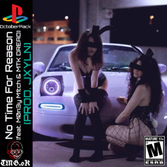 No Time For Reason (feat. M0n3y M1tch & MTK DREAD)