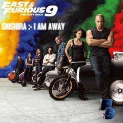SHISHIRA (I AM AWAY)(Official Audio) [from F9 - The Fast Saga Soundtrack]