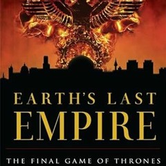 ❤️ Download Earth's Last Empire: The Final Game of Thrones by  John Hagee &  John Hagee