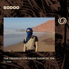 BODOO presents The Observation Radio Show Ep. 108 | 01/05/2024