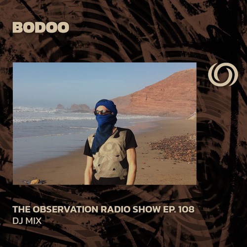 BODOO presents The Observation Radio Show Ep. 108 | 01/05/2024