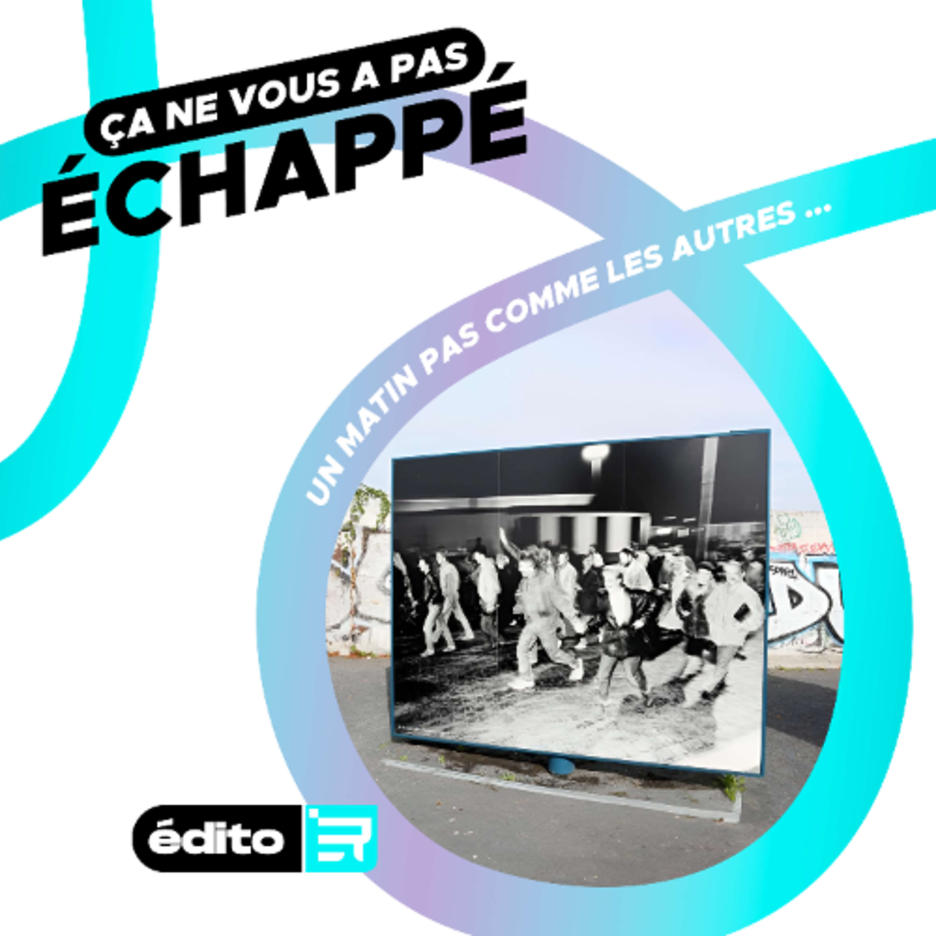 Un matin pas comme les autres... - Ça ne vous a pas échappé, l'édito du 10/11 episode artwork