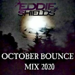 Eddie Shields -October Bounce Mix - 2020