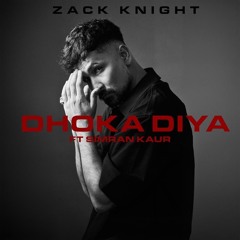 Zack_Knight_-_Dhoka_Diya_ft_Simran_Kaur_