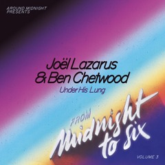 AM014 - Joel Lazarus & Ben Chetwood - Under His Lung (Original Mix)