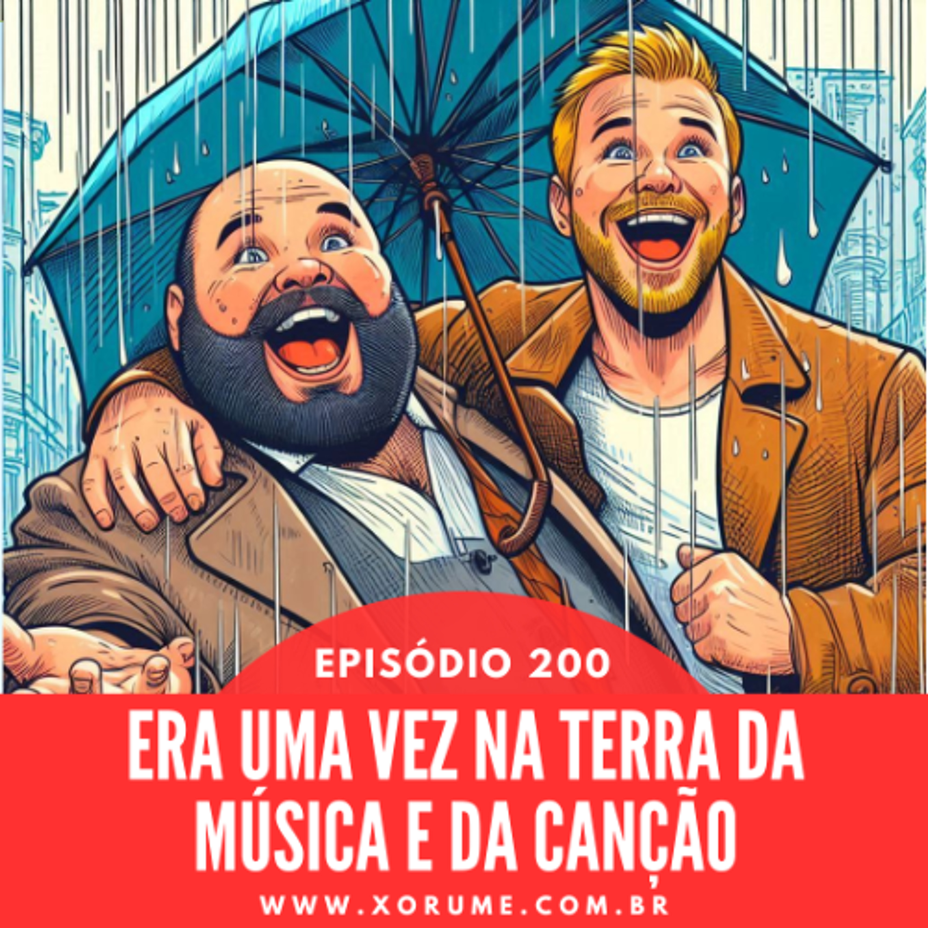 200 - EPISÓDIO 200 - ERA UMA VEZ NA TERRA DA MÚSICA E DA CANÇÃO