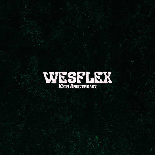 WesFlex 10th anniversary (125 tracks, demos, ideas, edits & remix)