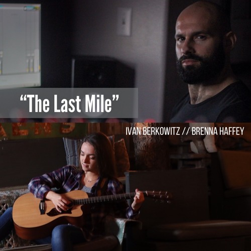 Ivan Berkowitz and Brenna Haffey - The Last Mile