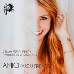 Gruw Frequency feat. Giulia Zanellato - AMICI (are u friends) ALBUM VERSION
