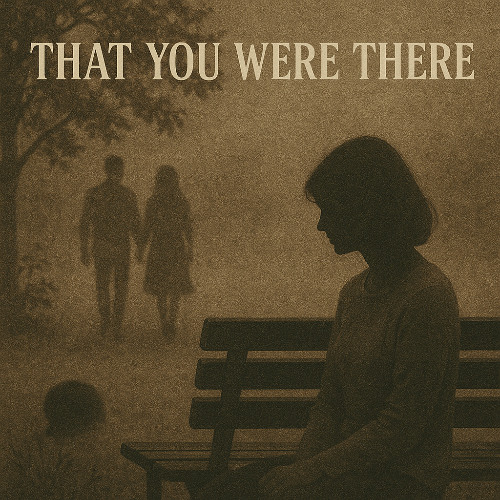 That You Were There
