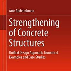 Télécharger eBook Strengthening of Concrete Structures: Unified Design Approach, Numerical Example