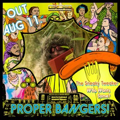 The Sneaky Tweaker - Who Wants Some? Taster Clip **OUT AUG 11 ON GOAPRODUCTIONS**