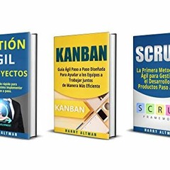 Free PDF AGIL: 3 Libros - Gestion Ágil de Proyectos. Kanban. Scrum (Spanish Edition)