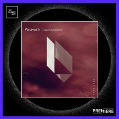 PREMIERE: Paravorik  - Leave It All Behind | Beatfreak Recordings