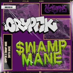 Cryptik X SwampMane - Gottta Dash (BIRTHDAY FREEBIE)