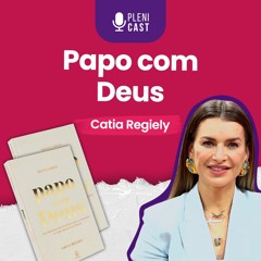 CATIA REGIELY | PAPO COM DEUS