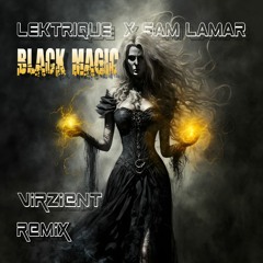 LeKtriQue & Sam Lamar - Black Magic (Virzient Remix)