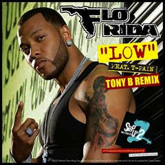 Flo Rida - Low (TONY B REMIX)