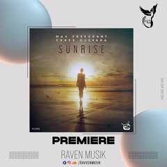 PREMIERE: Max Freegrant & Ernes Guevara - Sunrise (Extended Mix) [Freegrant Music]