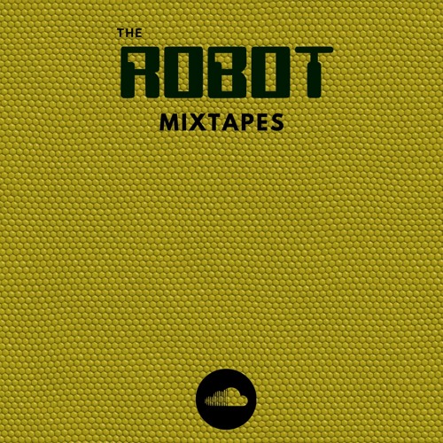 The Robot Mixtapes