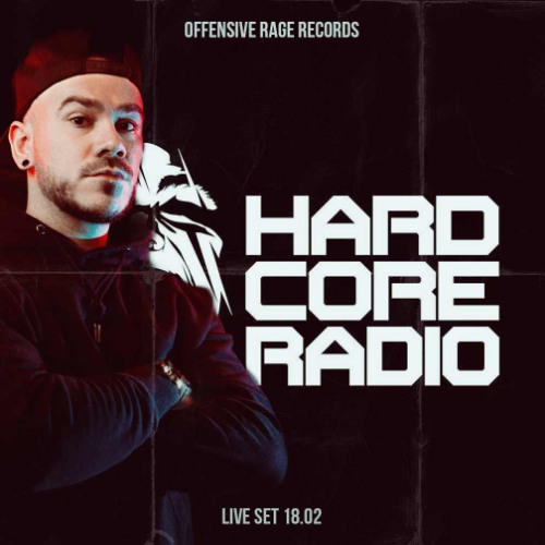 HARDCORE RADIO 18.02.2025 (Offensive rage Records )