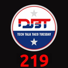 Tech Talk Taco Tuesday #219
