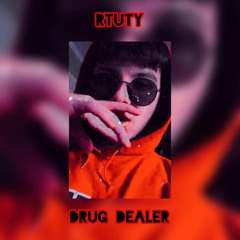 RTUTY - Drug Dealer