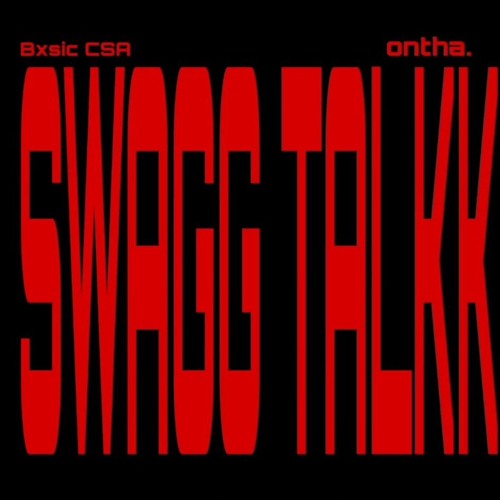 Bxsic CSA & ontha. - swagg talkk [prod. prxdbybxsic]