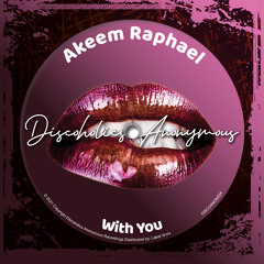 Akeem Raphael - With You (Original Mix) [Discoholics Anonymous Recordings]