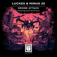 Minus 25, Luckes - Drone Attack [CAUSE RECORDS]