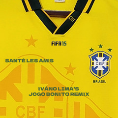 Santé Les Amis - Brasil (Iváno Lima's Jogo Bonito Remix) [FREE DOWNLOAD]