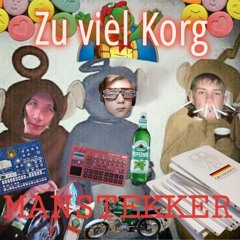 MansTekker - Zu viel Korg(180BPM - Korg electribe 2)