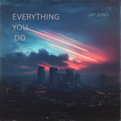 Everything You Do