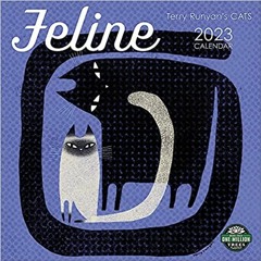 READ DOWNLOAD% Feline 2023 Wall Calendar: Terry Runyan's Cats | 12" x 24" Open | Amber Lotus Publish