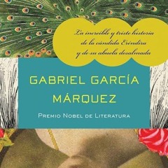 Epub✔ La incre?ble y triste historia de la c?ndida Er?ndira y de su abuela desalmada