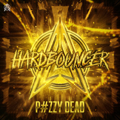 Hardbouncer -  P#ZZY DEAD