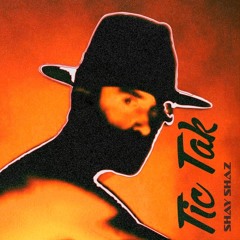 Shay Shaz - TIC TAK