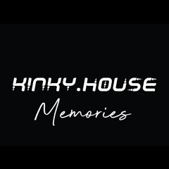 kinky.house - Memories #1